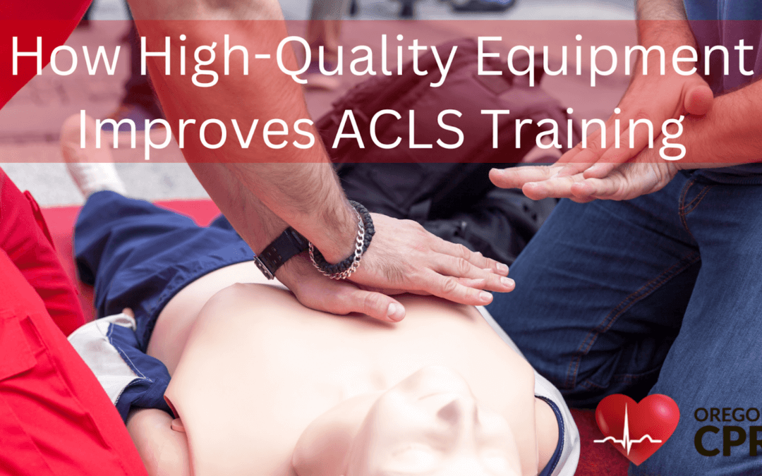 How High Quality Equipment Improves ACLS Training